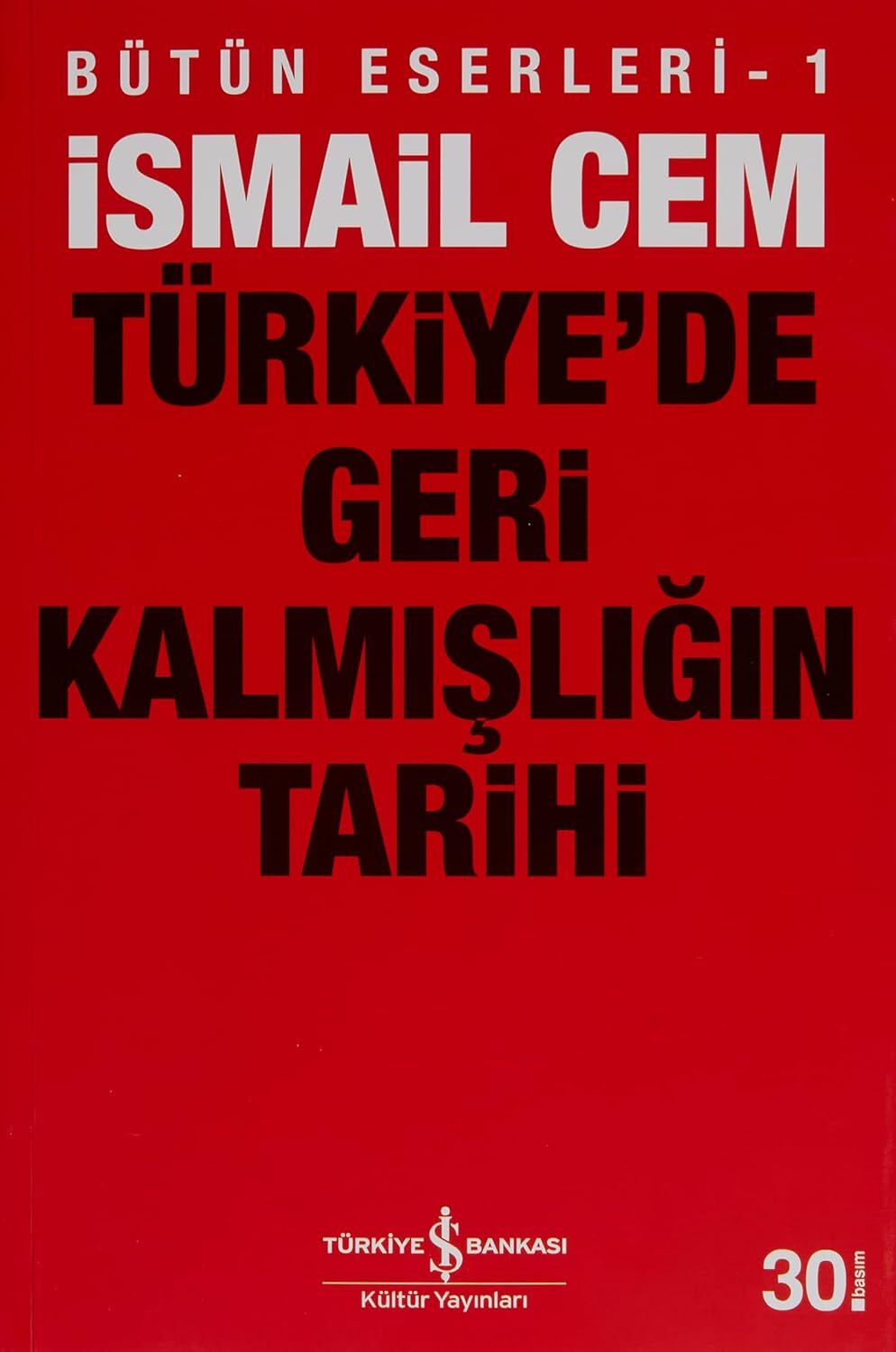 Türkiye’de Geri Kalmışlığın Tarihi: Bütün Eserleri - 1