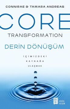 Core Transformation Derin Dönüşüm: İçimizdeki Kaynağa Ulaşmak