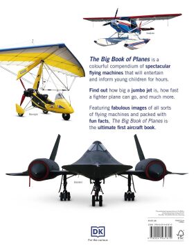 The Big Book of Planes: Discover the Biggest, Fastest and Best Flying Machines