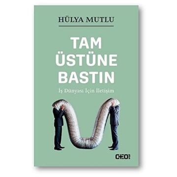 Tam Üstüne Bastın: İş Dünyası İçin İletişim