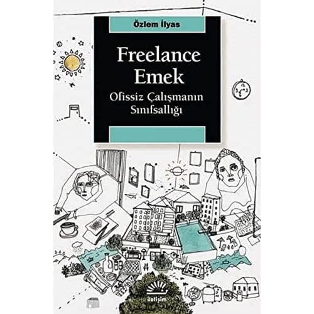 Freelance Emek: Ofissiz Çalışmanın Sınıfsallığı