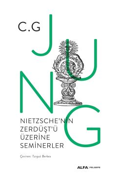 Nietzsche'nin Zerdüşt'ü Üzerine Seminerler (Ciltli): 1934-1939