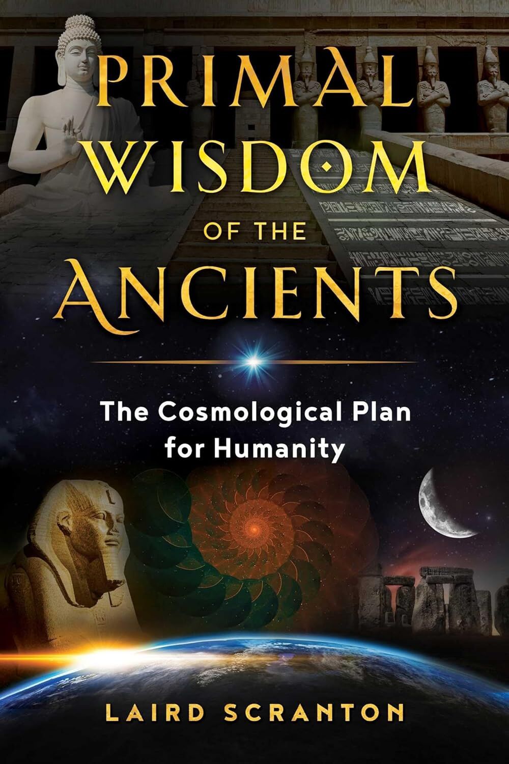 Primal Wisdom of the Ancients: The Cosmological Plan for Humanity (Kapak Resmi değişebilir)