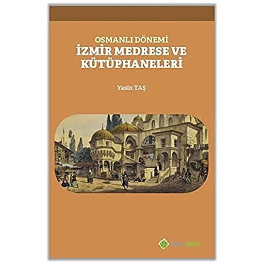 Osmanlı Dönemi İzmir Medrese ve Kütüphaneleri
