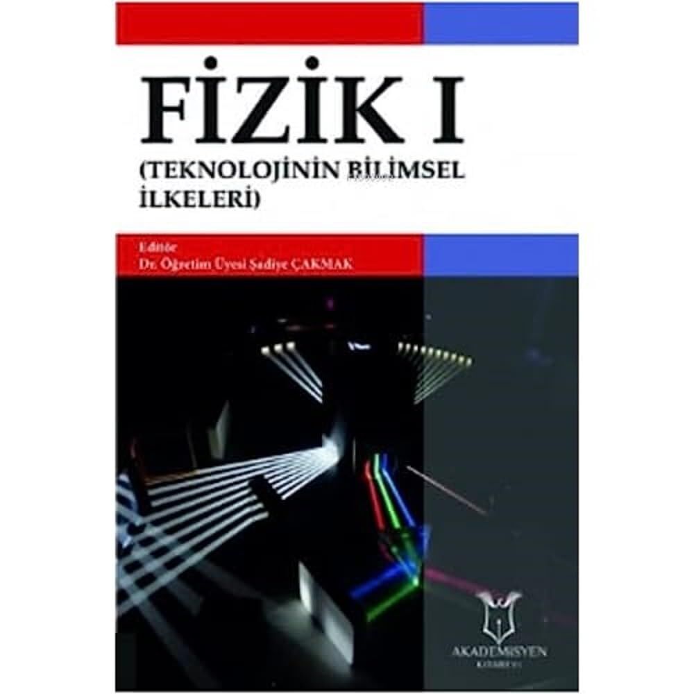 Fizik I (Teknolojinin Bilimsel İlkeleri)