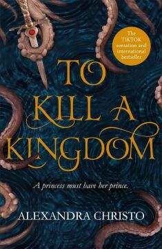 To Kill a Kingdom: the dark and romantic YA fantasy for fans of Leigh Bardugo and Sarah J Maas: TikTok made me buy it! The dark and romantic YA fantasy for fans of Leigh Bardugo and Sarah J Maas