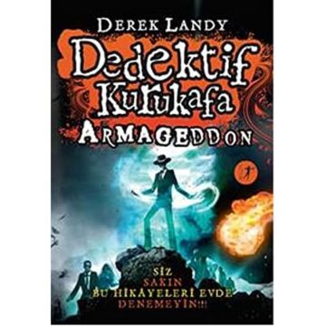 Dedektif Kurukafa - Armageddon (Ciltli): Siz Sakın Bu Hikayeleri Evde Denemeyin!!!