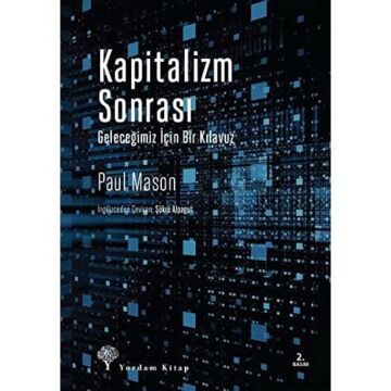 Kapitalizm Sonrası: Geleceğimiz İçin Bir Kılavuz