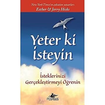 YETER Kİ İSTEYİN: İsteklerinizi Gerçekleştirmeyi Öğrenin