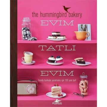 Evim Tatlı Evim (Ciltli): Fırında Harikalar Yaratmanız İçin 100 Yeni Tarif