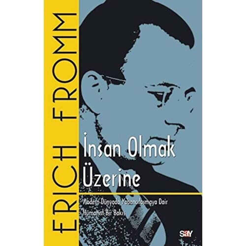 İnsan Olmak Üzerine: Modern Dünyada Yabancılaşmaya Dair Hümanist Bir Bakış