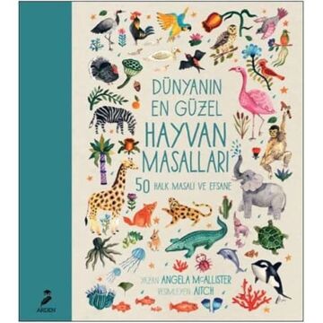 Dünyanın En Güzel Hayvan Masalları - 50 Halk Masalı ve Efsane