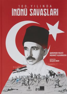 100. Yılında İnönü Savaşları (Ciltli)