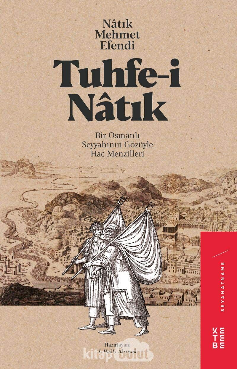 Tuhfe-i Natık: Bir Osmanlı Seyyahının Gözüyle Hac Menzilleri