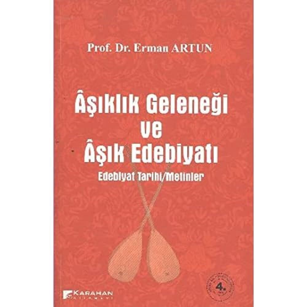 Aşıklık Geleneği ve Aşık Edebiyatı: Edebiyat Tarihi / Metinler