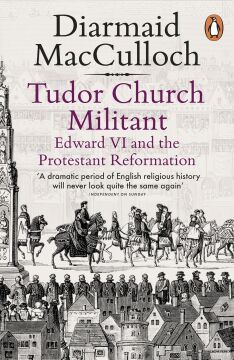 Tudor Church Militant: Edward VI and the Protestant Reformation