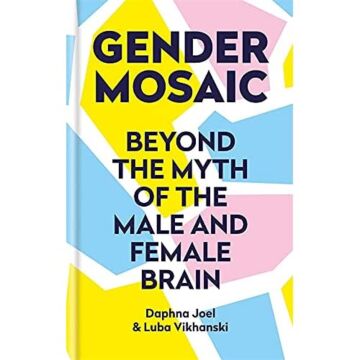 Gender Mosaic: Beyond the myth of the male and female brain
