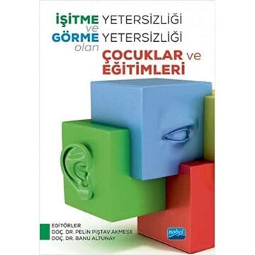 İşitme Yetersizliği ve Görme Yetersizliği Olan Çocuklar ve Eğitimleri