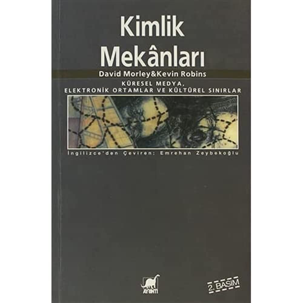 Kimlik Mekanları: Küresel Medya, Elektronik Ortamlar ve Kültürel Sınırlar