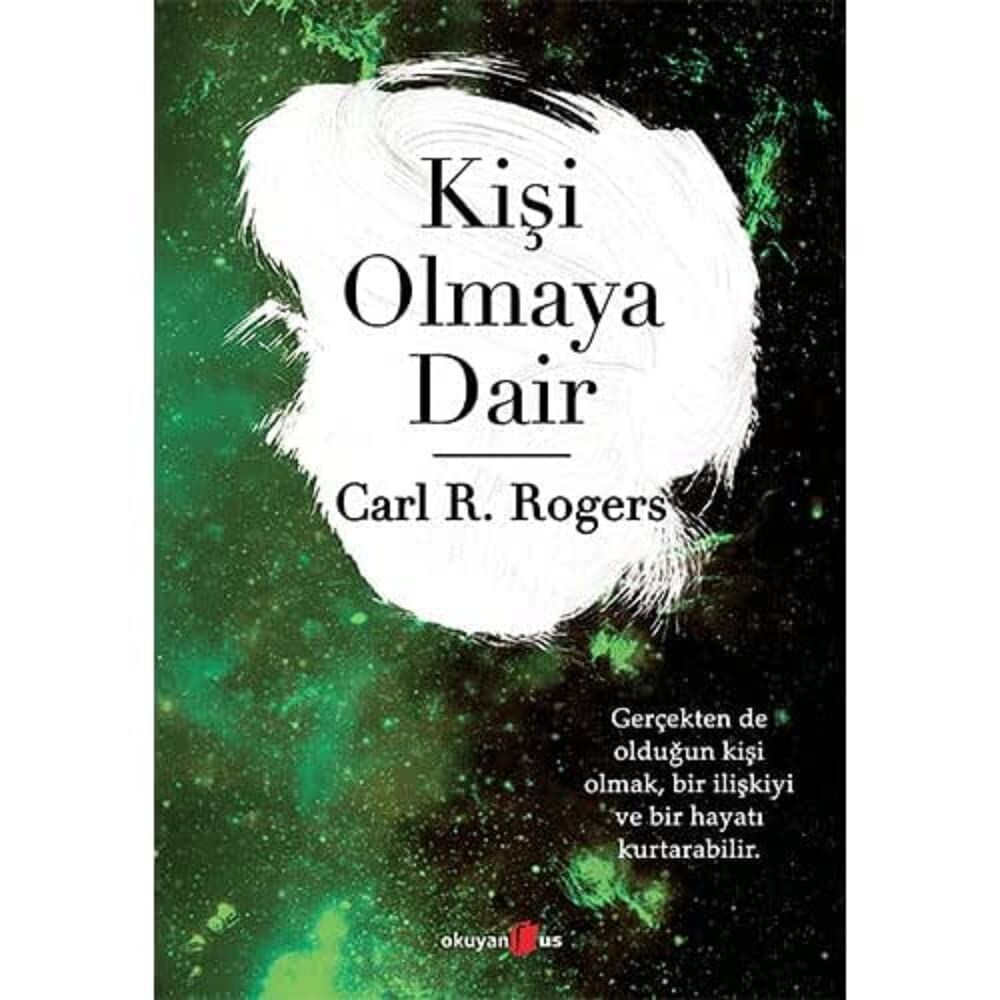 KİŞİ OLMAYA DAİR: ... Gerçekten de Olduğun Kişi Olmak, Bir İlişkiyi ve Bir Hayatı Kurtarabilir