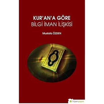 Kur’an’a Göre Bilgi İman İlişkisi