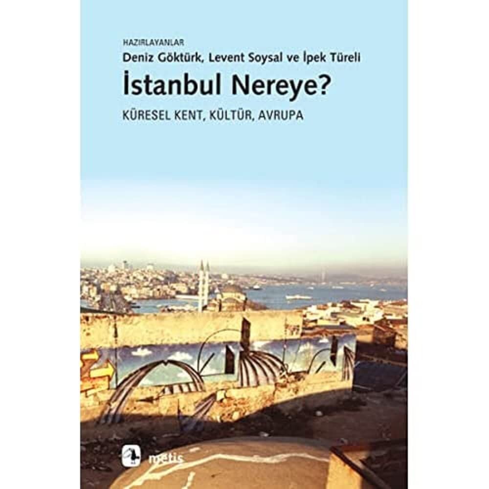 İstanbul Nereye?: Küresel Kent, Kültür, Avrupa