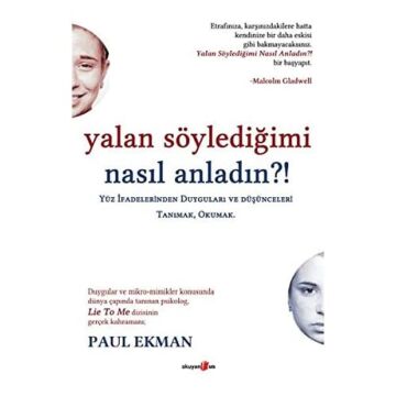 YALAN SÖYLEDİĞİMİ NASIL ANLADIN: Yüz İfadelerinden Duyguları ve Düşünceleri Tanımak, Okumak.