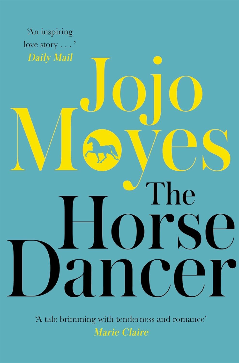 The Horse Dancer: Discover the heart-warming Jojo Moyes you haven't read yet