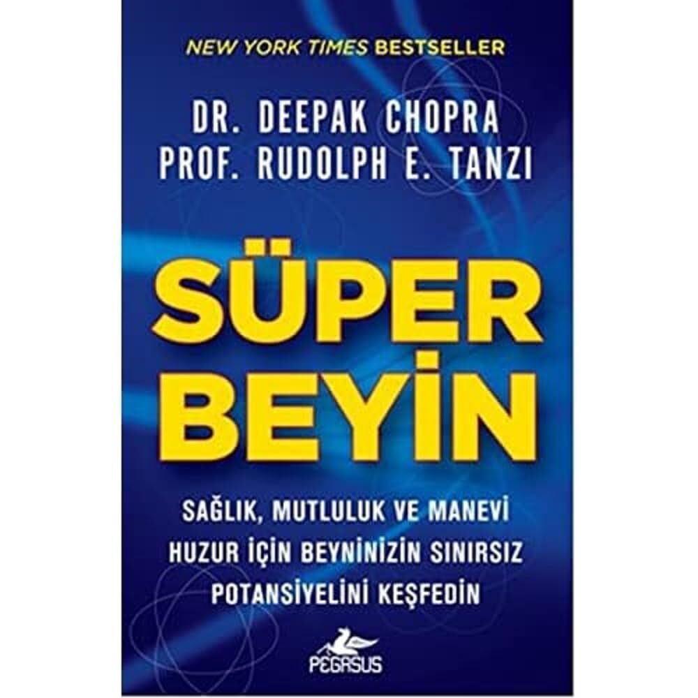 Süper Beyin: New York Times Bestseller Sağlık, Mutluluk ve Manevi Huzur İçin Beyninizin Sınırsız Potansiyelini Keşfedin