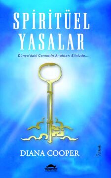Spiritüel Yasalar: Dünya'daki Cennetin Anahtarı Elinizde...