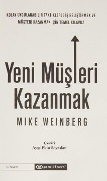 Yeni Müşteri Kazanmak: Kolay Uygulanabilir Taktiklerle İş Geliştirmek ve Müşteri Kazanmak İçin Temel Kılavuz