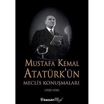Mustafa Kemal Atatürk'ün Meclis Konuşmaları: (1920-1938)