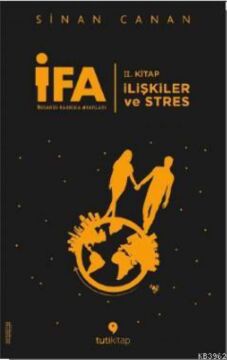 İFA: İnsanın Fabrika Ayarları: II. Kitap - İlişkiler ve Stres