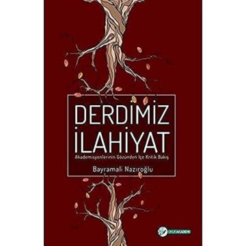 Derdimiz İlahiyat: Akademisyenlerinin Gözünden İçe Kritik Bakış